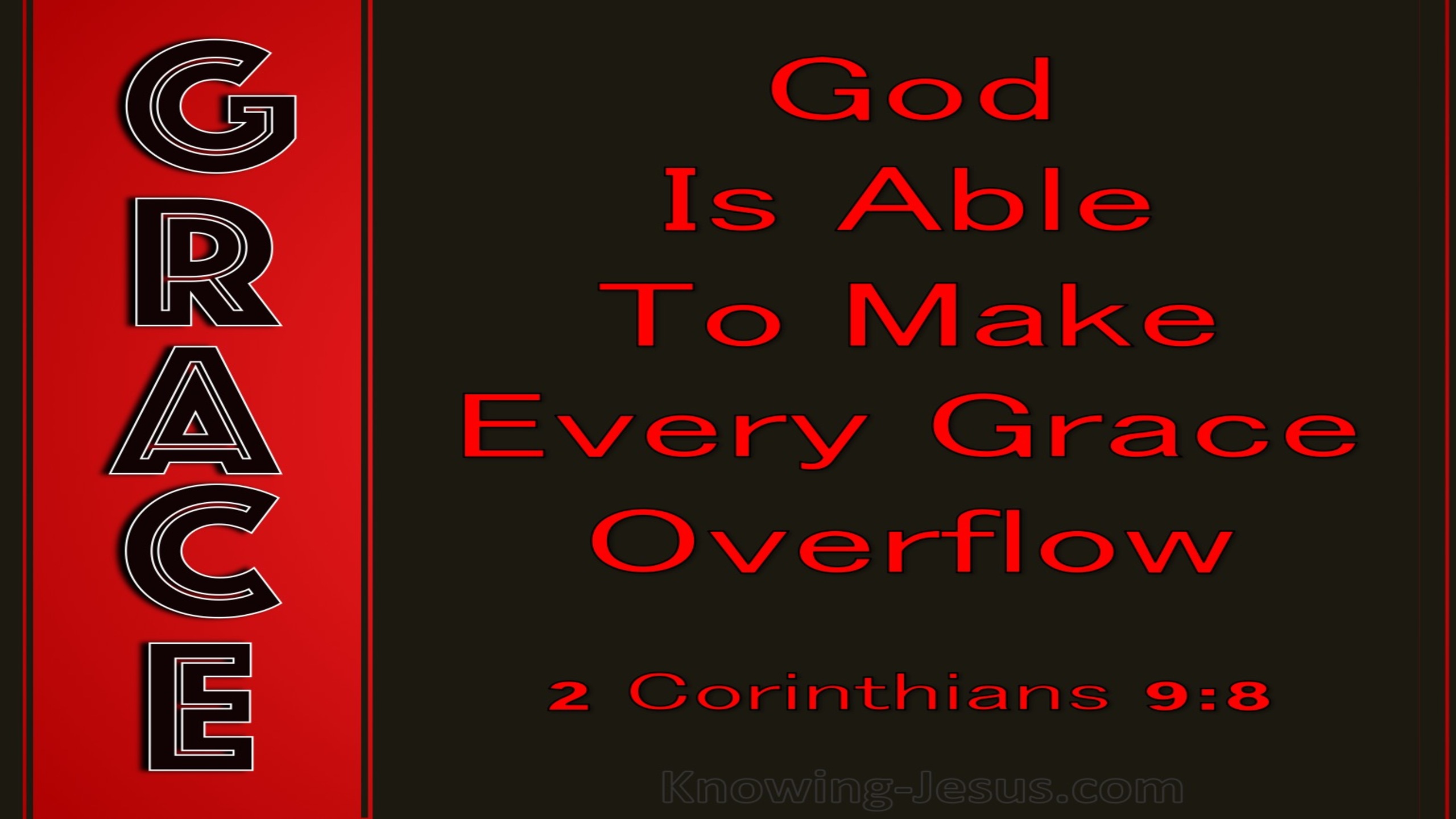 2 Corinthians 9:8 God Is Able To Make Grace Overflow (red)
